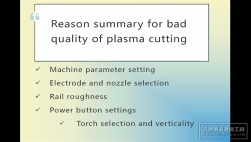Reason summary for bad quality of plasma cutting